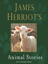 Cover image for James Herriot's Animal Stories